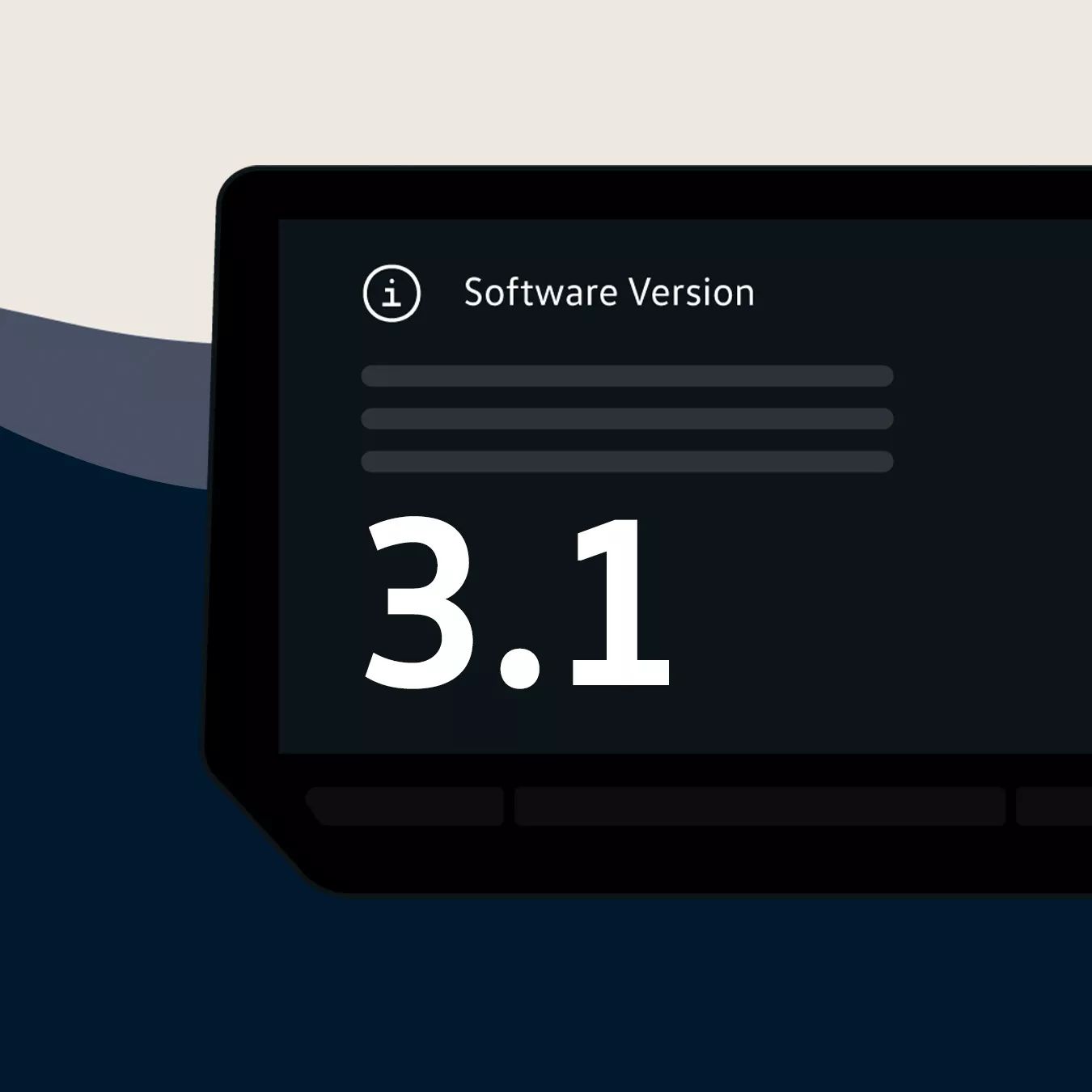 Illustration eines Bildschirms mit dunklem Hintergrund, auf dem groß die Softwareversion „3.1“ angezeigt wird. Darüber steht der Text „Software Version“ mit einem Info-Symbol.